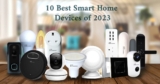 Transform Your Home with the Top 10 Best Smart Home Devices of 2023