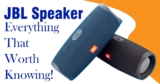 JBL Speaker: Everything That Worth Knowing!