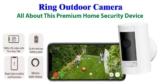 Ring Outdoor Camera: All About This Premium Home Security Device Of 2025!